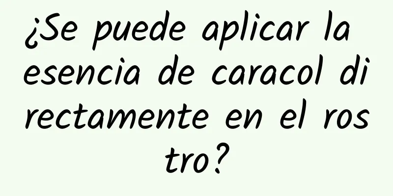 ¿Se puede aplicar la esencia de caracol directamente en el rostro?