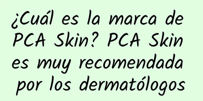 ¿Cuál es la marca de PCA Skin? PCA Skin es muy recomendada por los dermatólogos