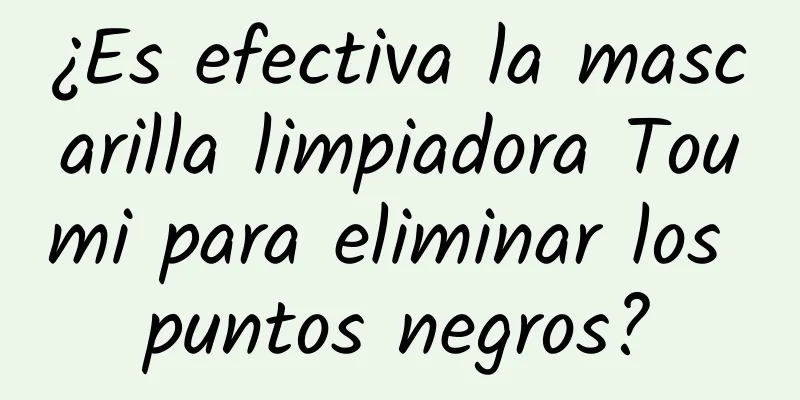 ¿Es efectiva la mascarilla limpiadora Toumi para eliminar los puntos negros?