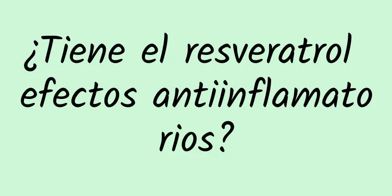 ¿Tiene el resveratrol efectos antiinflamatorios?