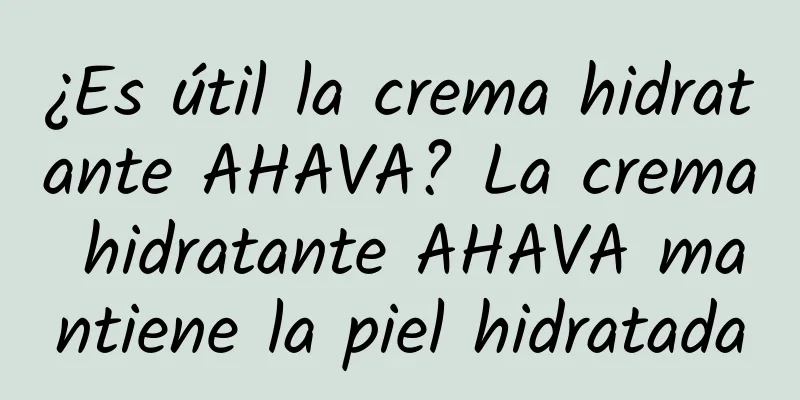 ¿Es útil la crema hidratante AHAVA? La crema hidratante AHAVA mantiene la piel hidratada