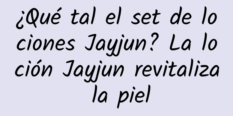 ¿Qué tal el set de lociones Jayjun? La loción Jayjun revitaliza la piel