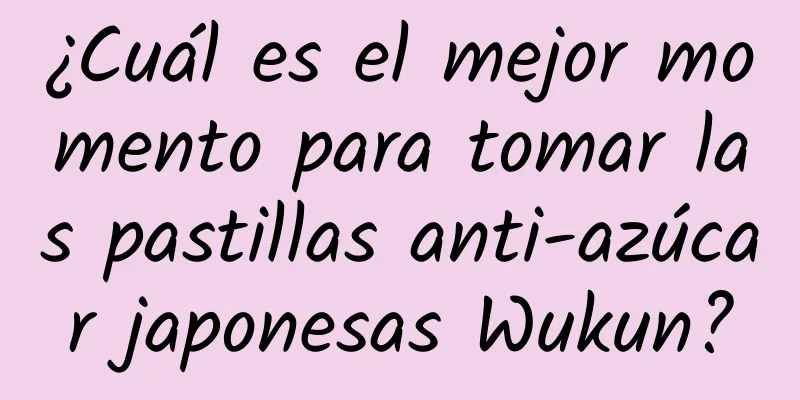 ¿Cuál es el mejor momento para tomar las pastillas anti-azúcar japonesas Wukun?