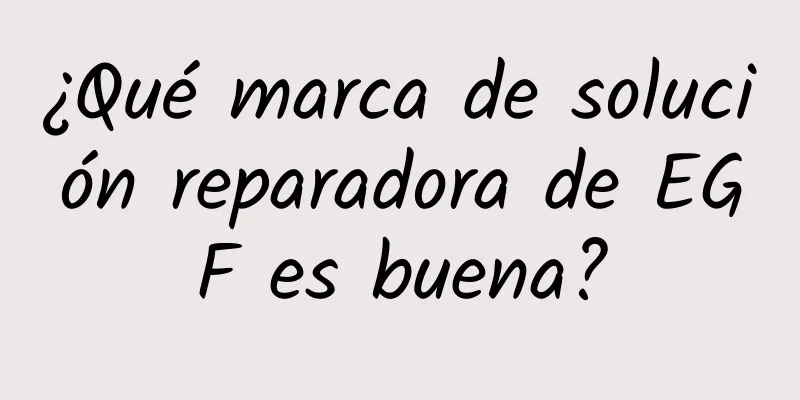 ¿Qué marca de solución reparadora de EGF es buena?