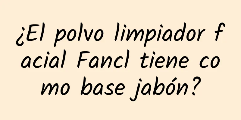 ¿El polvo limpiador facial Fancl tiene como base jabón?