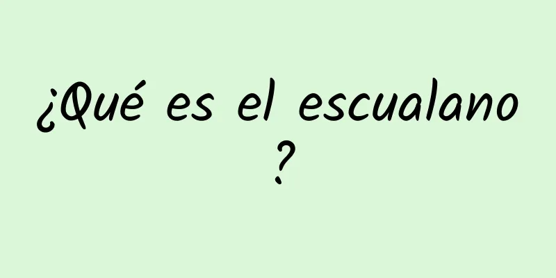 ¿Qué es el escualano?