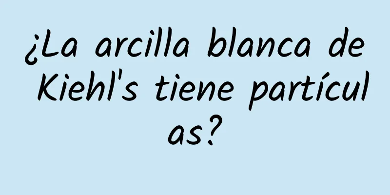 ¿La arcilla blanca de Kiehl's tiene partículas?