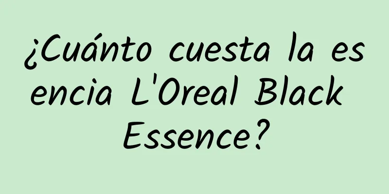 ¿Cuánto cuesta la esencia L'Oreal Black Essence?