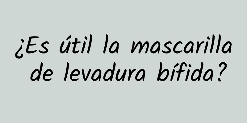 ¿Es útil la mascarilla de levadura bífida?