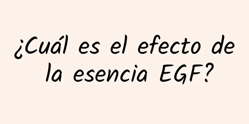 ¿Cuál es el efecto de la esencia EGF?