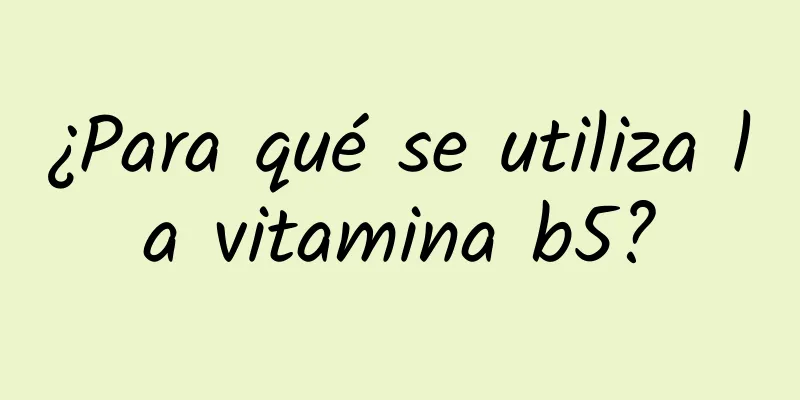 ¿Para qué se utiliza la vitamina b5?