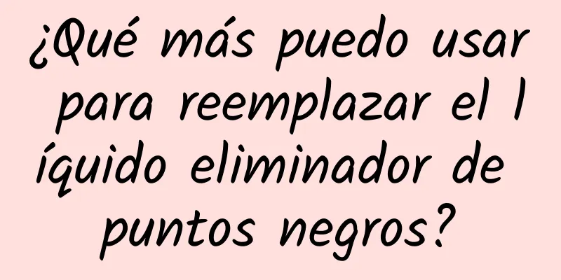 ¿Qué más puedo usar para reemplazar el líquido eliminador de puntos negros?