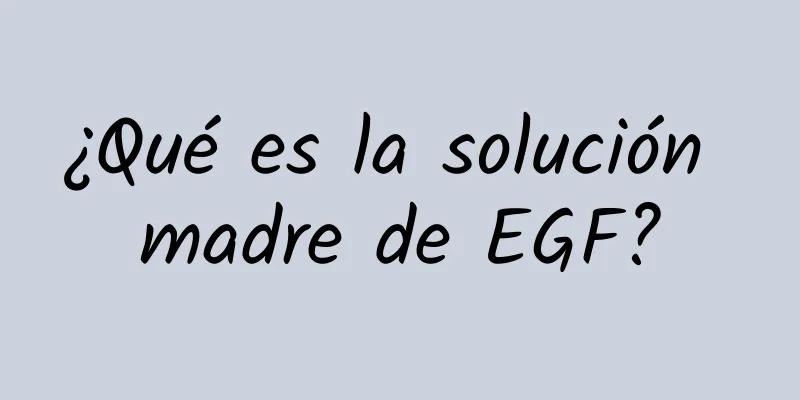 ¿Qué es la solución madre de EGF?