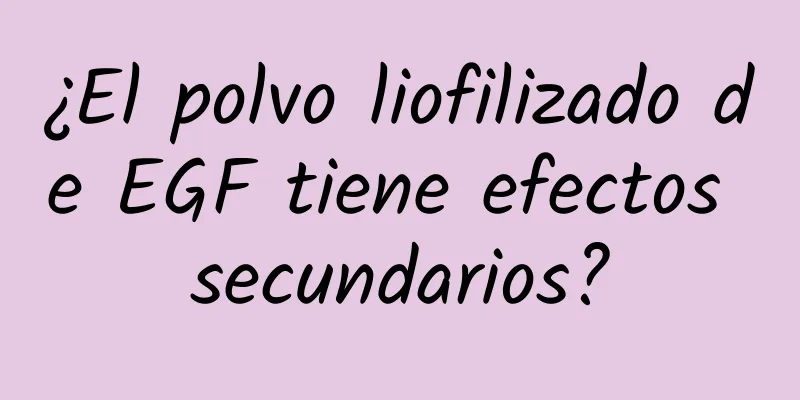 ¿El polvo liofilizado de EGF tiene efectos secundarios?