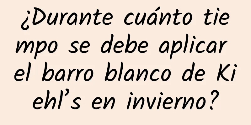 ¿Durante cuánto tiempo se debe aplicar el barro blanco de Kiehl’s en invierno?