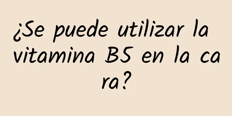 ¿Se puede utilizar la vitamina B5 en la cara?