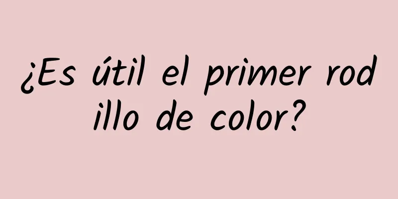 ¿Es útil el primer rodillo de color?