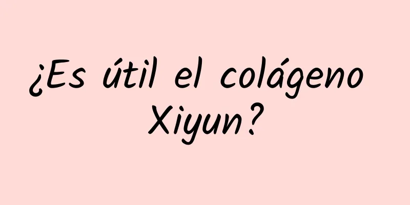 ¿Es útil el colágeno Xiyun?