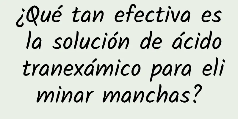 ¿Qué tan efectiva es la solución de ácido tranexámico para eliminar manchas?