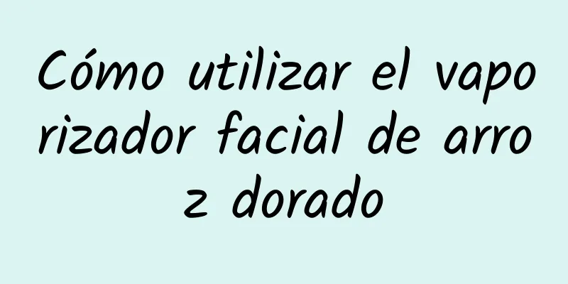 Cómo utilizar el vaporizador facial de arroz dorado