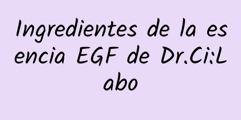 Ingredientes de la esencia EGF de Dr.Ci:Labo