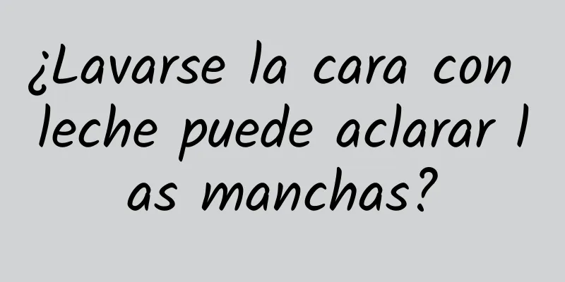 ¿Lavarse la cara con leche puede aclarar las manchas?