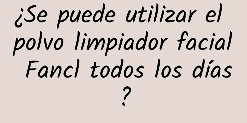 ¿Se puede utilizar el polvo limpiador facial Fancl todos los días?