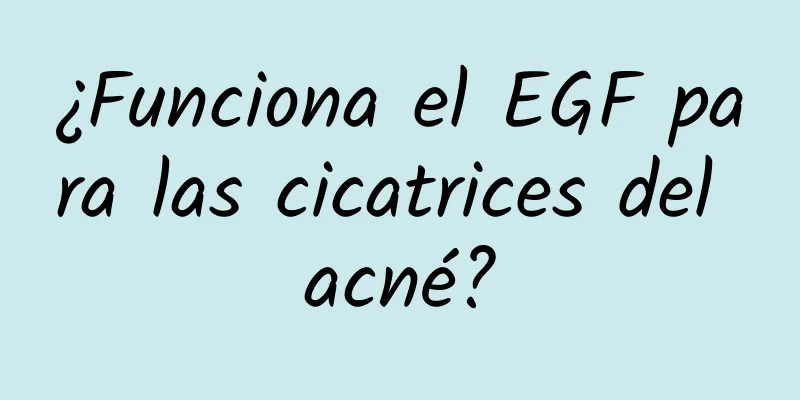 ¿Funciona el EGF para las cicatrices del acné?