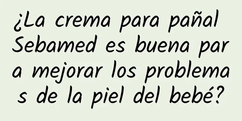 ¿La crema para pañal Sebamed es buena para mejorar los problemas de la piel del bebé?