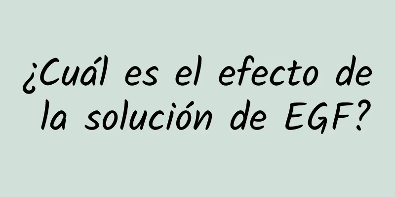 ¿Cuál es el efecto de la solución de EGF?