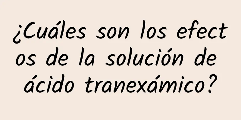 ¿Cuáles son los efectos de la solución de ácido tranexámico?