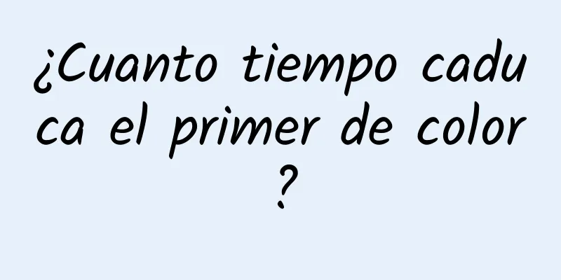 ¿Cuanto tiempo caduca el primer de color?