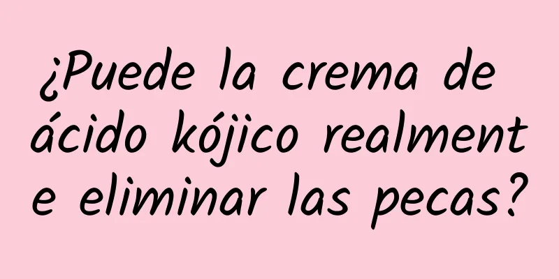 ¿Puede la crema de ácido kójico realmente eliminar las pecas?