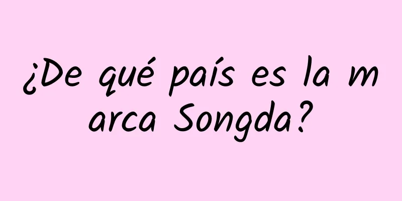 ¿De qué país es la marca Songda?