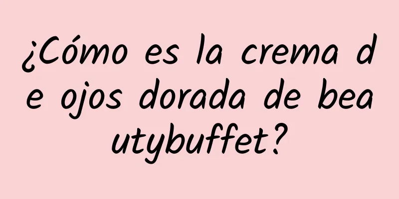 ¿Cómo es la crema de ojos dorada de beautybuffet?