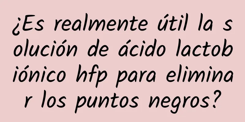 ¿Es realmente útil la solución de ácido lactobiónico hfp para eliminar los puntos negros?