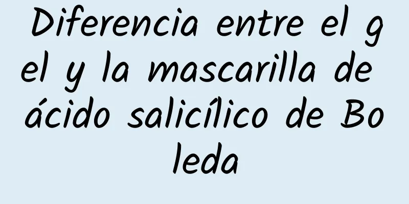 Diferencia entre el gel y la mascarilla de ácido salicílico de Boleda