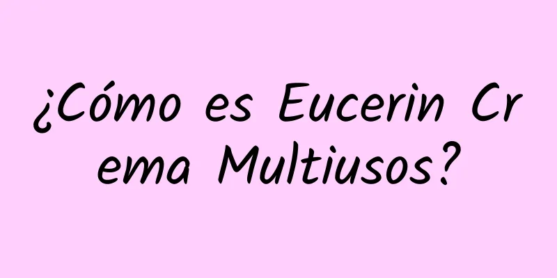 ¿Cómo es Eucerin Crema Multiusos?