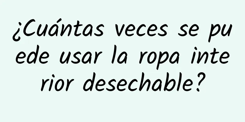 ¿Cuántas veces se puede usar la ropa interior desechable?