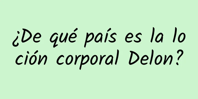 ¿De qué país es la loción corporal Delon?