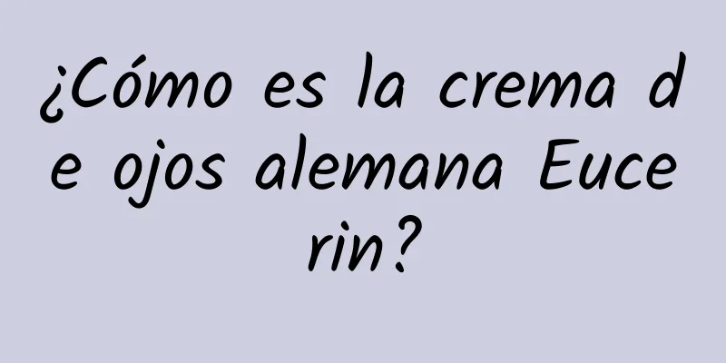 ¿Cómo es la crema de ojos alemana Eucerin?