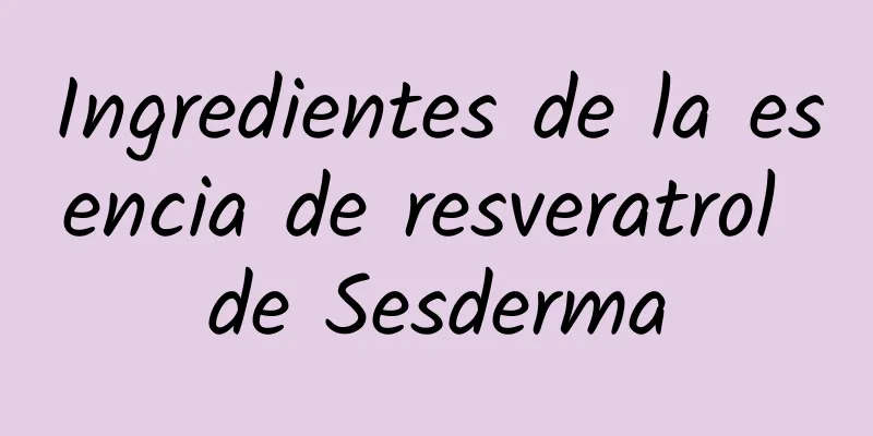 Ingredientes de la esencia de resveratrol de Sesderma