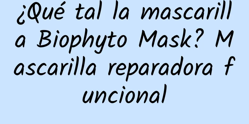 ¿Qué tal la mascarilla Biophyto Mask? Mascarilla reparadora funcional