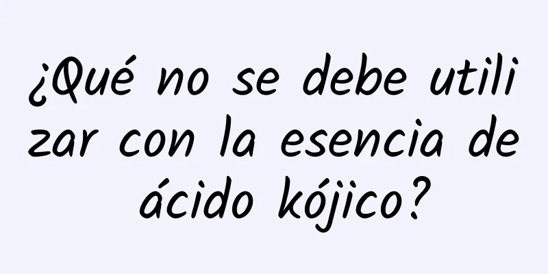 ¿Qué no se debe utilizar con la esencia de ácido kójico?