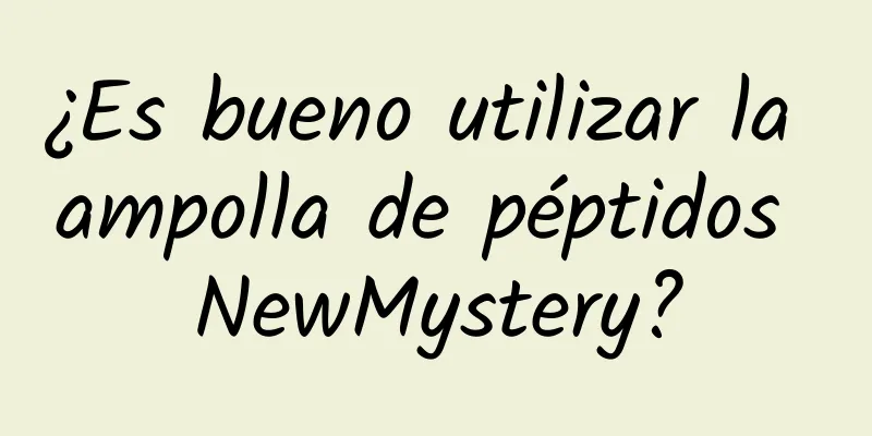 ¿Es bueno utilizar la ampolla de péptidos NewMystery?