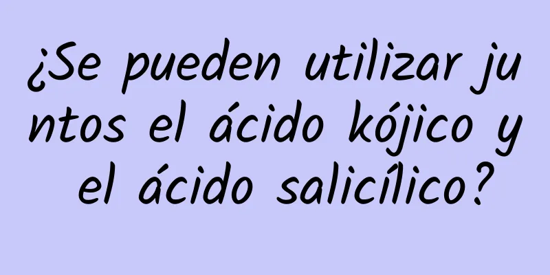 ¿Se pueden utilizar juntos el ácido kójico y el ácido salicílico?