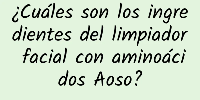 ¿Cuáles son los ingredientes del limpiador facial con aminoácidos Aoso?