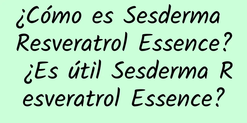 ¿Cómo es Sesderma Resveratrol Essence? ¿Es útil Sesderma Resveratrol Essence?