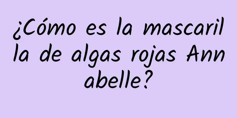 ¿Cómo es la mascarilla de algas rojas Annabelle?