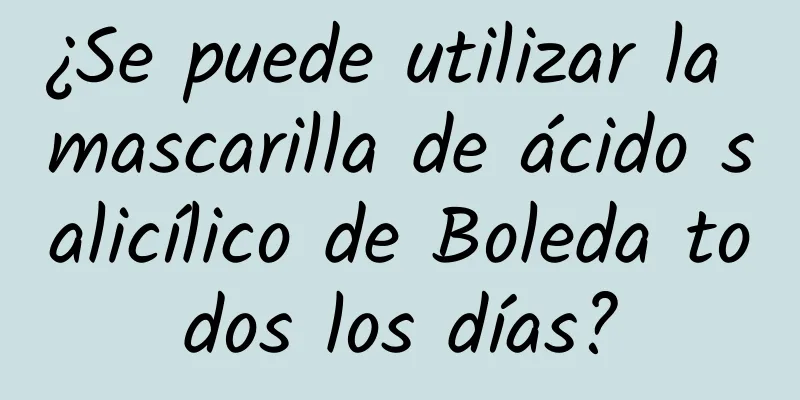 ¿Se puede utilizar la mascarilla de ácido salicílico de Boleda todos los días?